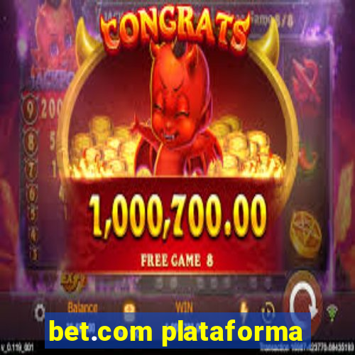 bet.com plataforma